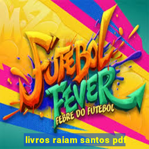 livros raiam santos pdf